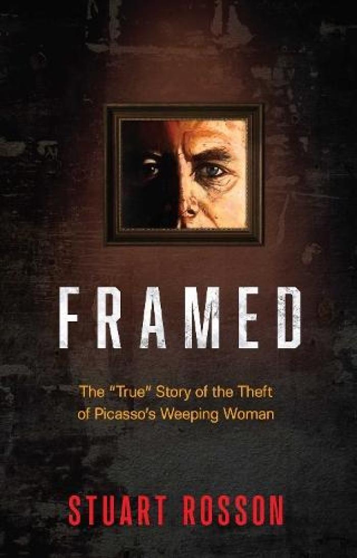 FRAMED - The True Story of the Theft of Picassos Weeping Woman