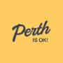 View Event: Perth Is OK!