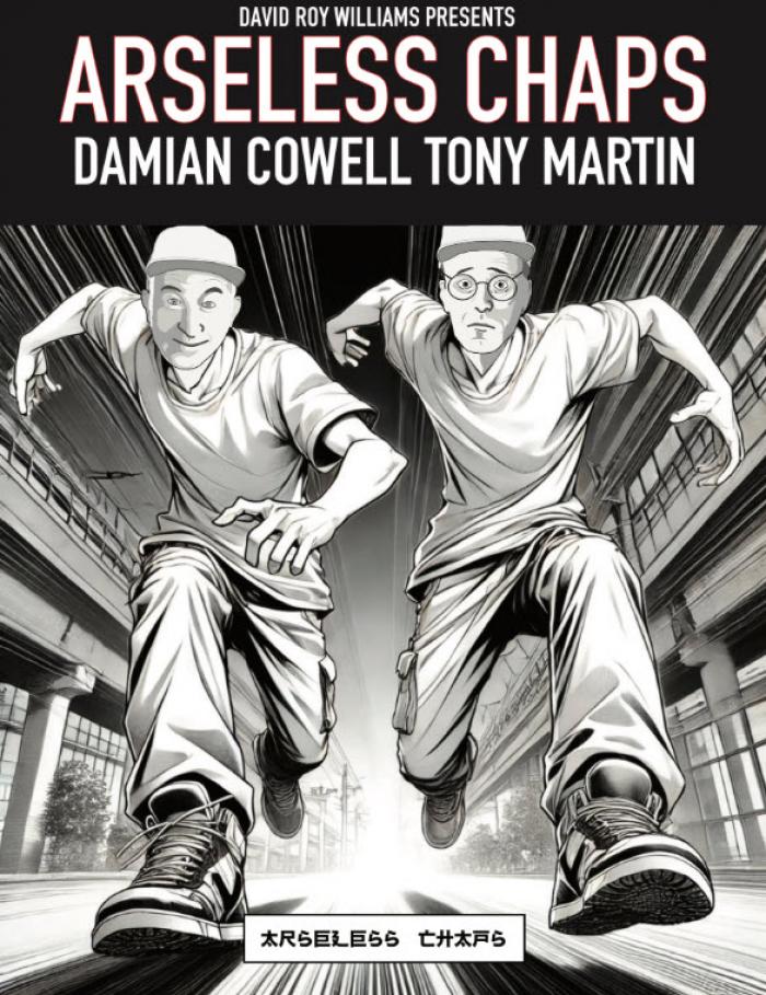 Damian Cowell & Tony Martin: Arseless Chaps