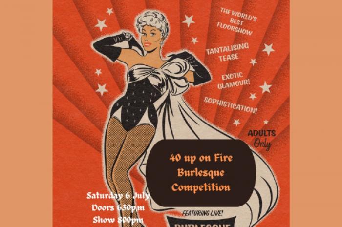 Burlesque Competition: 40 UP ON FIRE