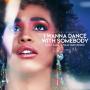 Whitney Houston: I Wanna Dance With Somebody